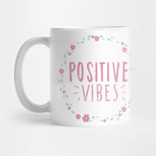 positive vibes Mug